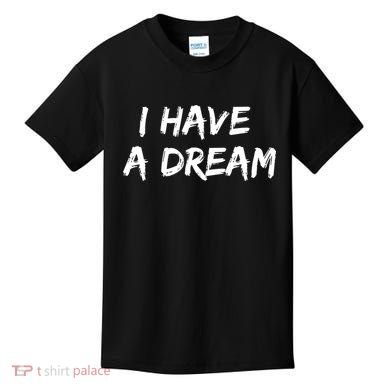 Martin Luther King Jr. Day I Have A Dream Kids T-Shirt