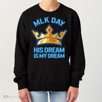 Martin Luther King Mlk Jr Day His Dream Is My Dream Black Gift Women's Sweatshirt thumb 0