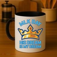 Martin Luther King Mlk Jr Day His Dream Is My Dream Black Gift Coffee Mug thumb 4
