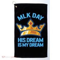 Martin Luther King Mlk Jr Day His Dream Is My Dream Black Gift Golf Towel thumb 0
