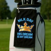 Martin Luther King Mlk Jr Day His Dream Is My Dream Black Gift Golf Towel thumb 2