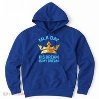 Martin Luther King Mlk Jr Day His Dream Is My Dream Black Gift Hoodie thumb 0