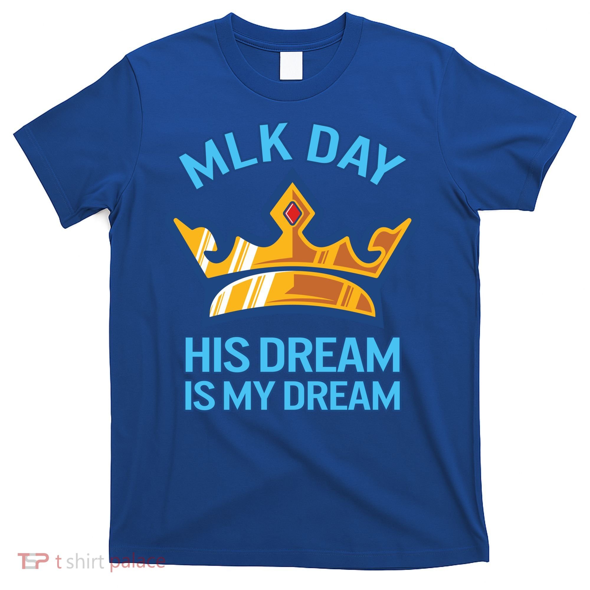 Martin Luther King Mlk Jr Day His Dream Is My Dream Black Gift T-Shirt