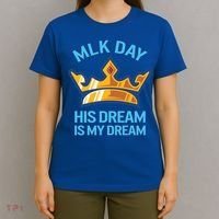 Martin Luther King Mlk Jr Day His Dream Is My Dream Black Gift T-Shirt thumb 4