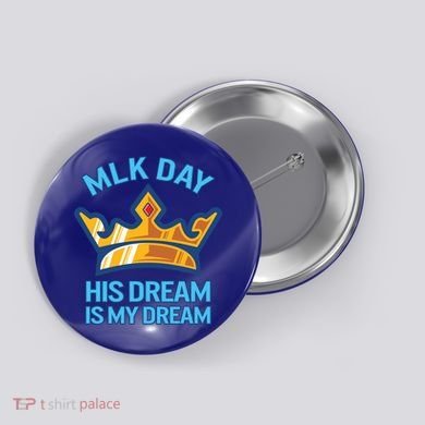 Martin Luther King Mlk Jr Day His Dream Is My Dream Black Gift Button