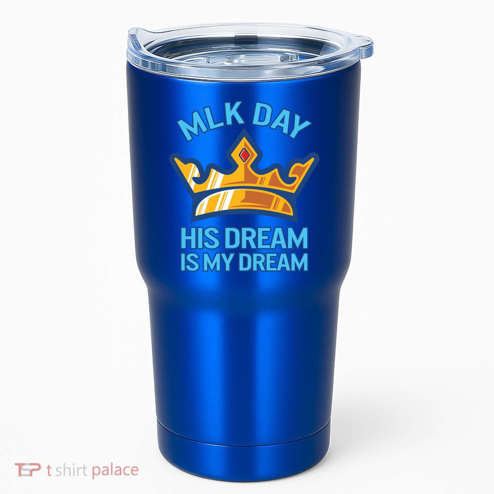 Martin Luther King Mlk Jr Day His Dream Is My Dream Black Gift Tumbler