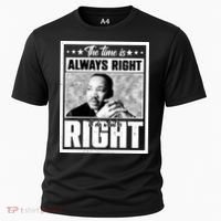 Martin Luther King Jr The Time Is Always Right To Do What Is Right Cooling Performance Crew T-Shirt thumb 0