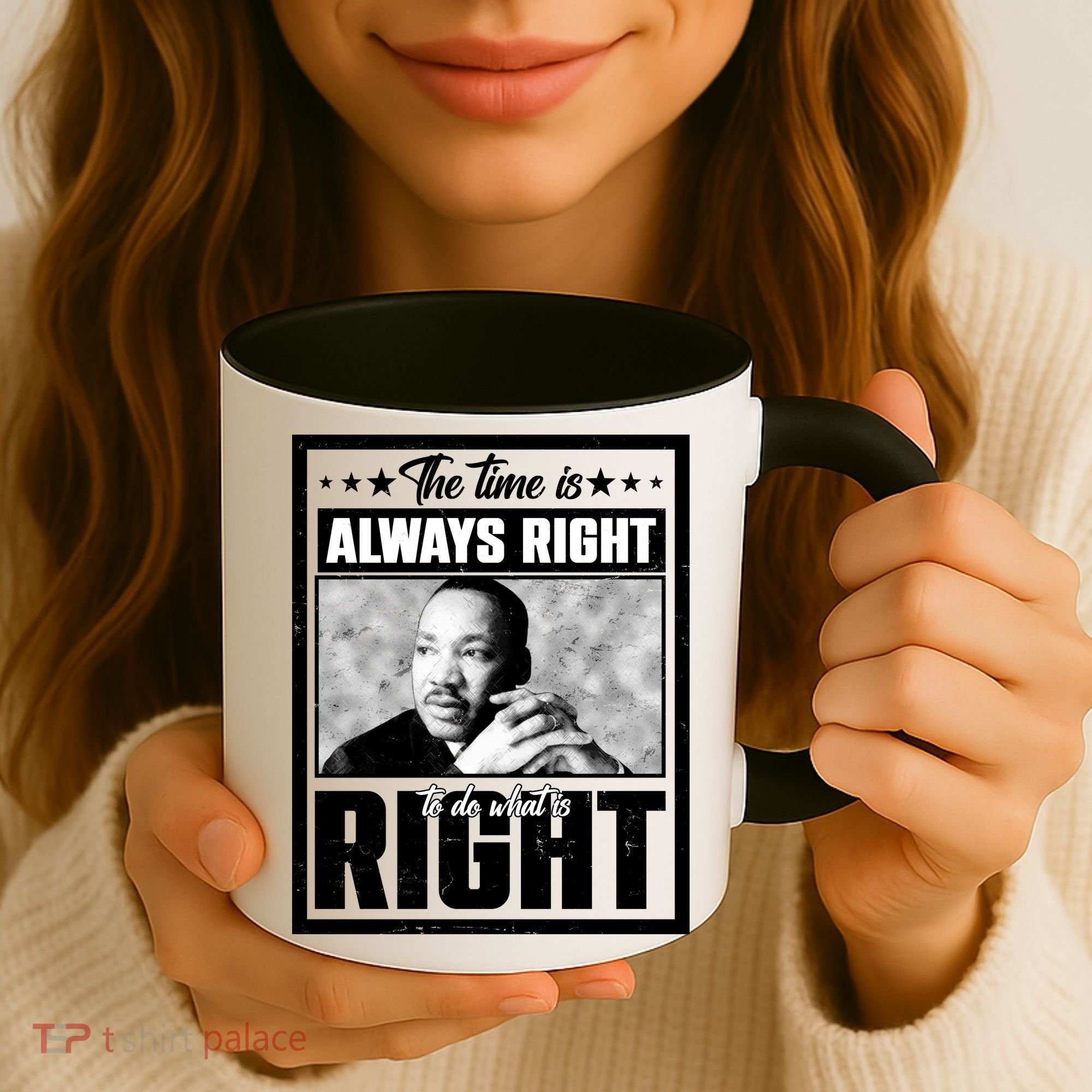 Martin Luther King Jr The Time Is Always Right To Do What Is Right Coffee Mug