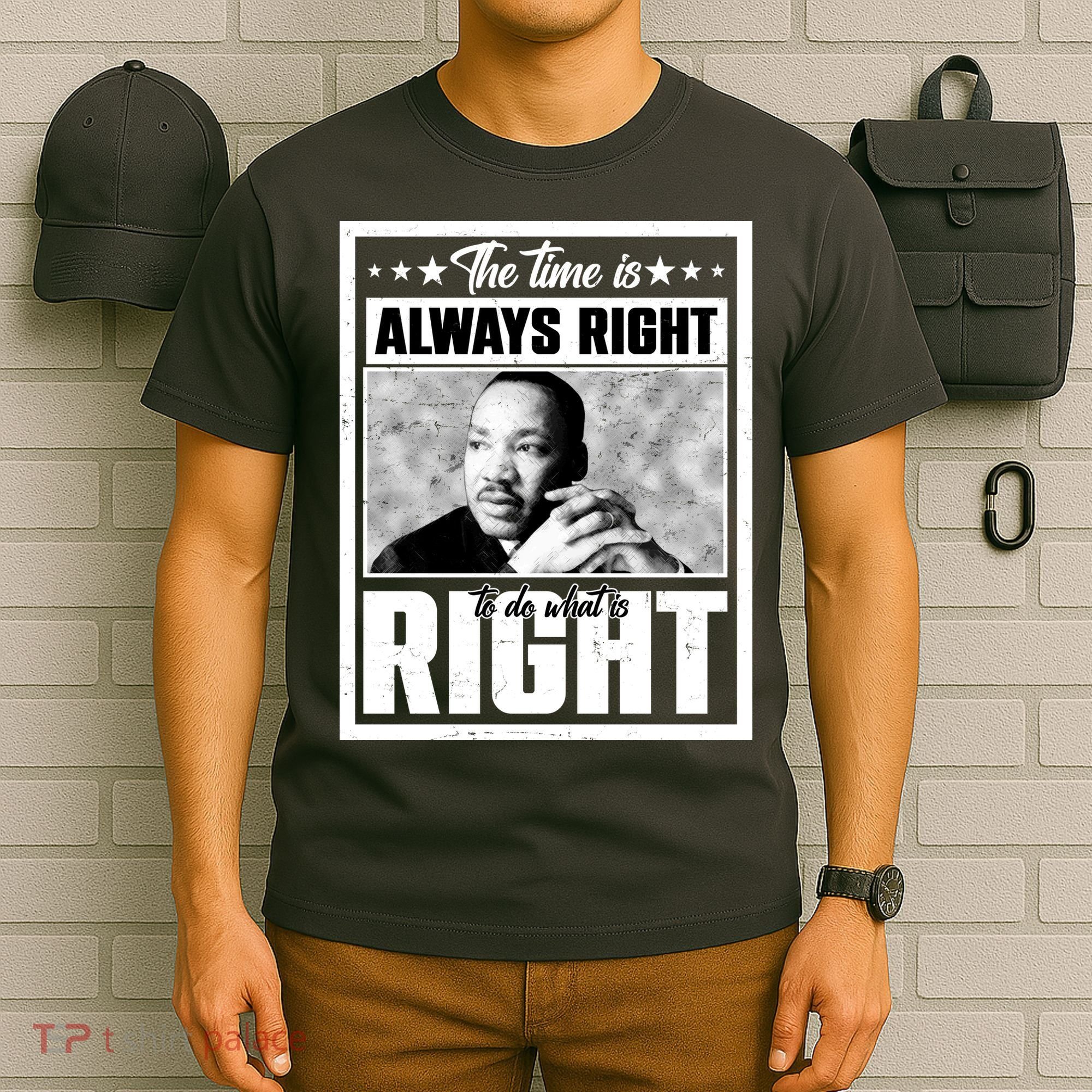 Martin Luther King Jr The Time Is Always Right To Do What Is Right T-Shirt
