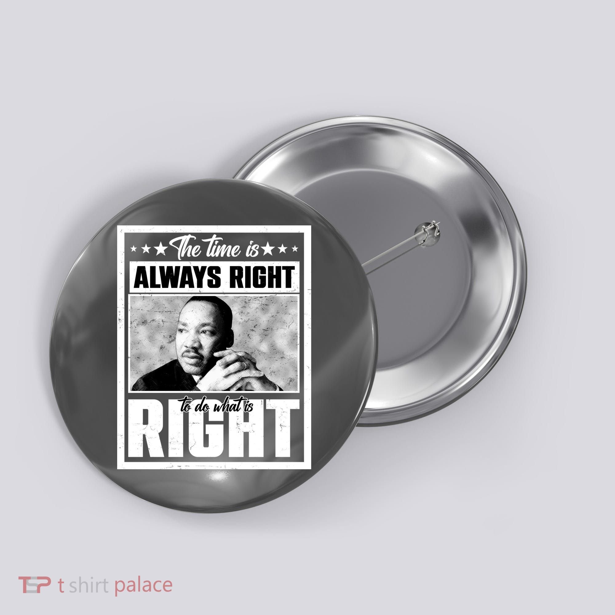 Martin Luther King Jr The Time Is Always Right To Do What Is Right Button