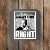 Martin Luther King Jr The Time Is Always Right To Do What Is Right Coaster thumb 0