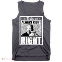 Martin Luther King Jr The Time Is Always Right To Do What Is Right Tank Top thumb 0