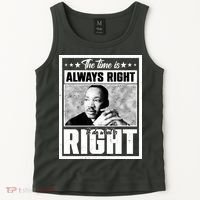 Martin Luther King Jr The Time Is Always Right To Do What Is Right Tank Top thumb 2