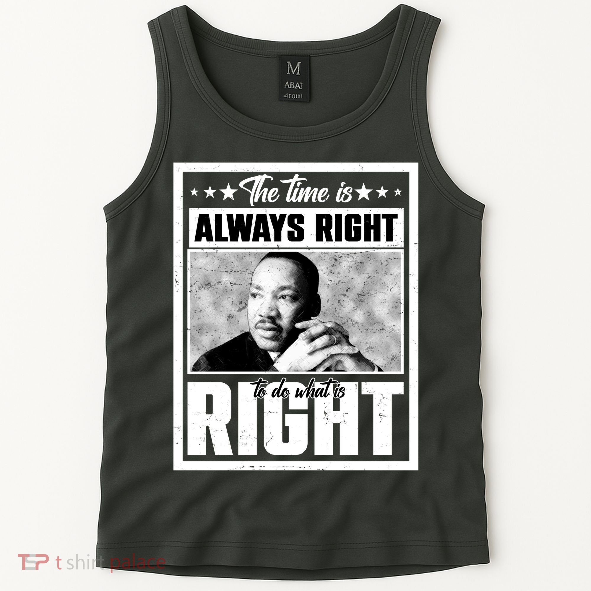 Martin Luther King Jr The Time Is Always Right To Do What Is Right Tank Top