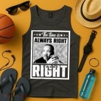 Martin Luther King Jr The Time Is Always Right To Do What Is Right Tank Top thumb 4