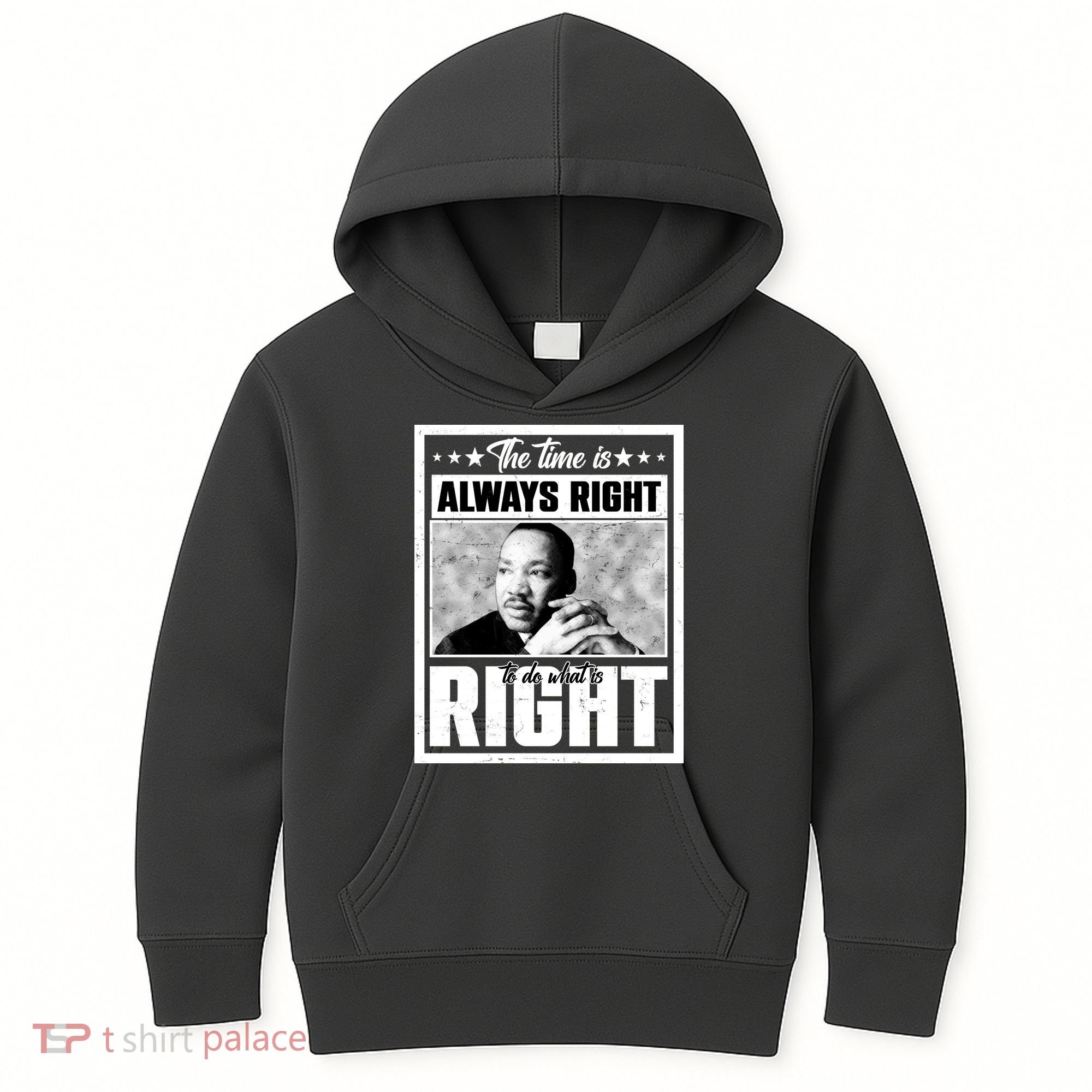 Martin Luther King Jr The Time Is Always Right To Do What Is Right Kids Hoodie