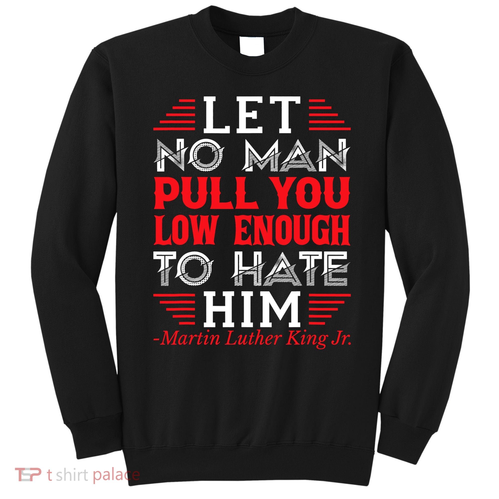 Martin Luther King Jr Sweatshirt