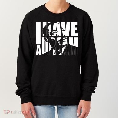 Martin Luther King Day I Have A Dream MLK Day Women's Sweatshirt