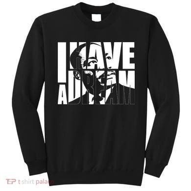 Martin Luther King Day I Have A Dream MLK Day Sweatshirt
