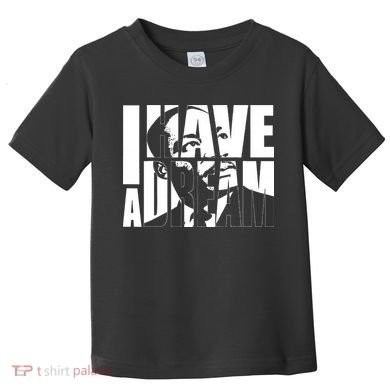 Martin Luther King Day I Have A Dream MLK Day Toddler T-Shirt