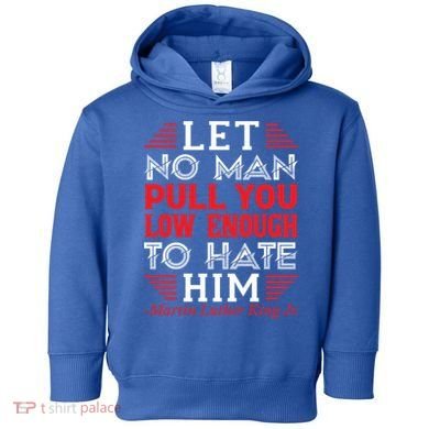Martin Luther King Jr Meaningful Gift Toddler Hoodie