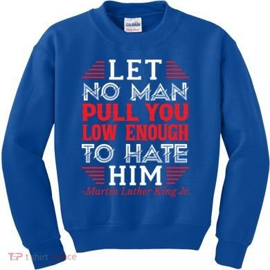 Martin Luther King Jr Meaningful Gift Kids Sweatshirt