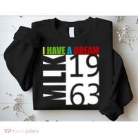 Martin Luther King Jr. I Have A Dream MLK Day Sweatshirt thumb 2