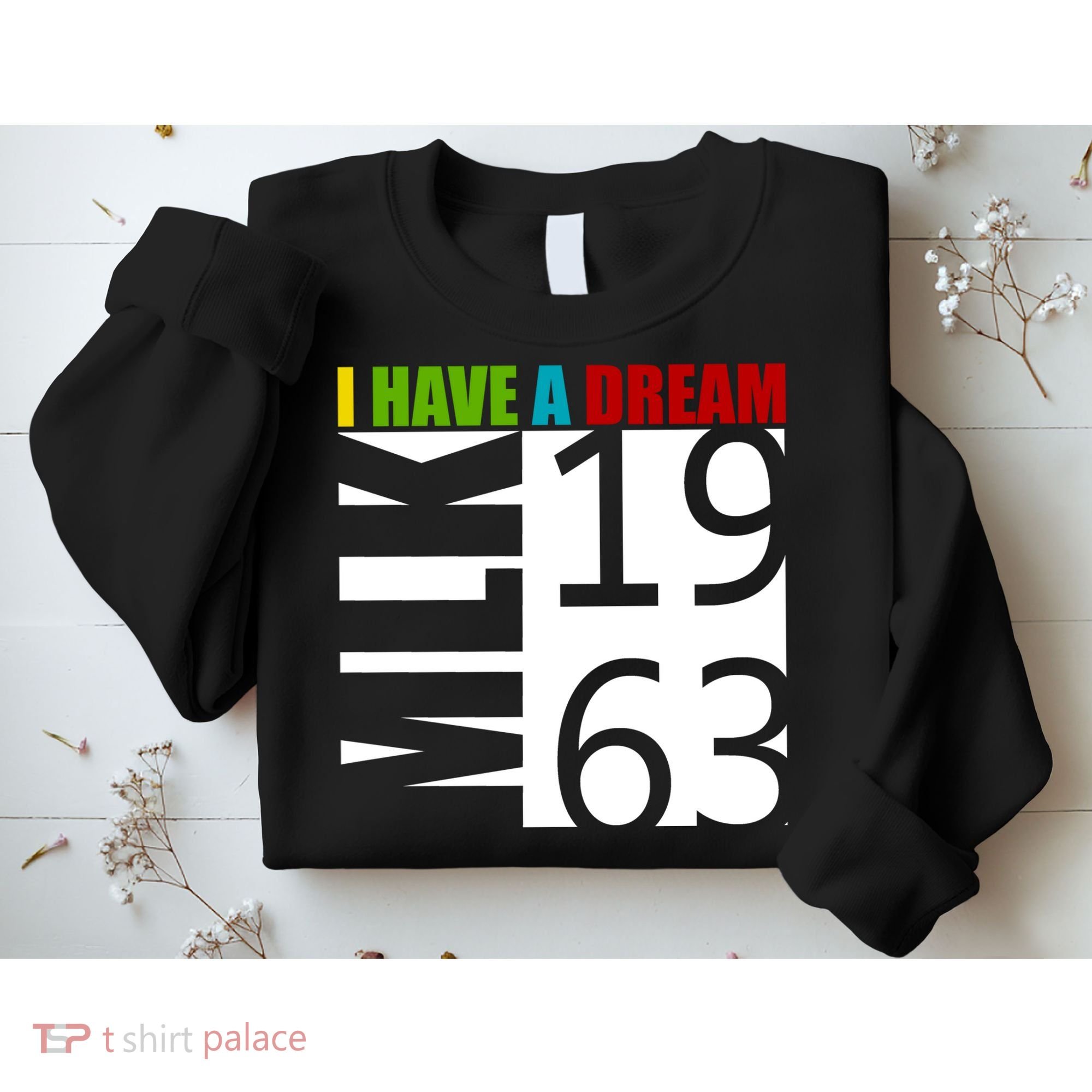 Martin Luther King Jr. I Have A Dream MLK Day Sweatshirt