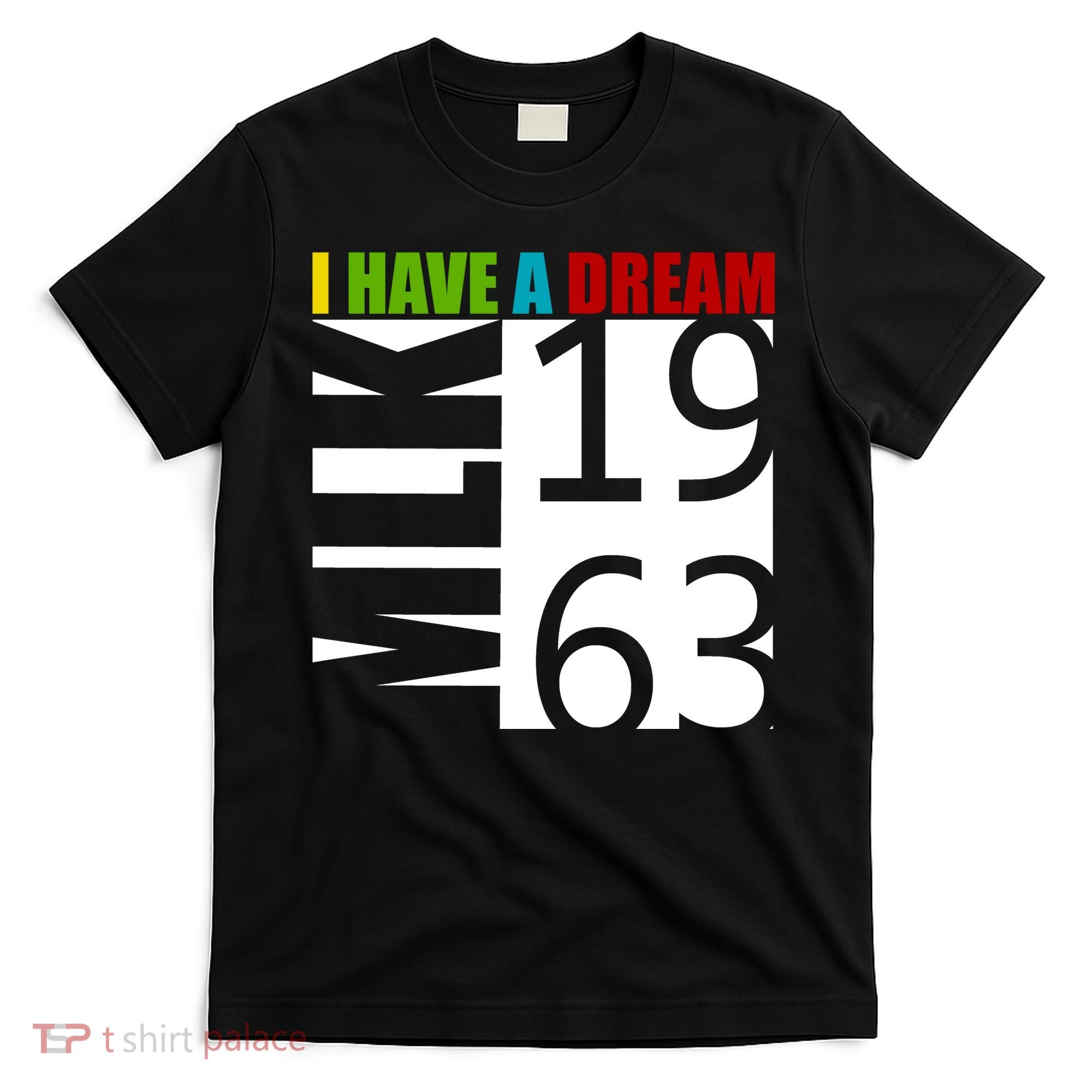 Martin Luther King Jr. I Have A Dream MLK Day T-Shirt