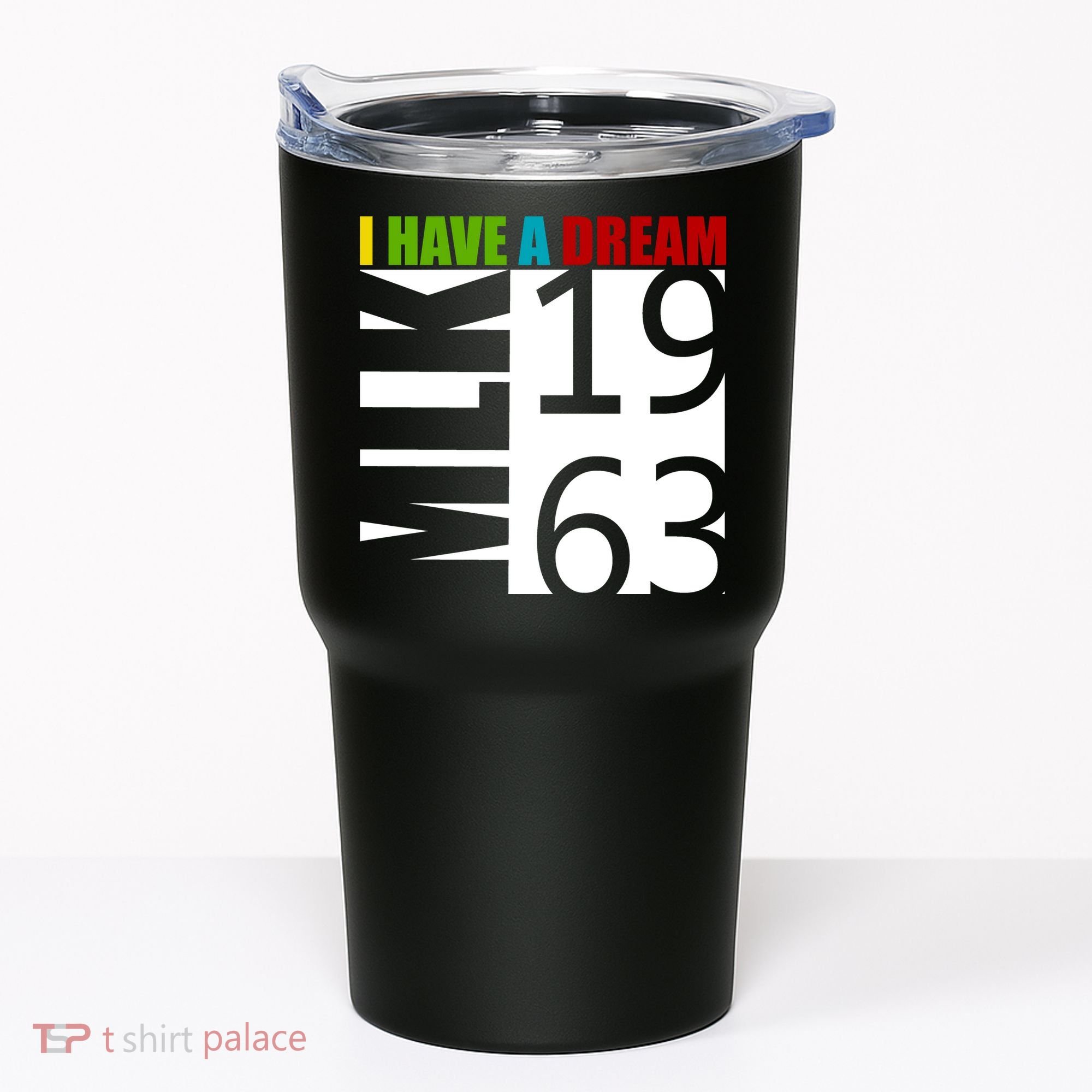 Martin Luther King Jr. I Have A Dream MLK Day Tumbler