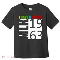 Martin Luther King Jr. I Have A Dream MLK Day Toddler T-Shirt thumb 0