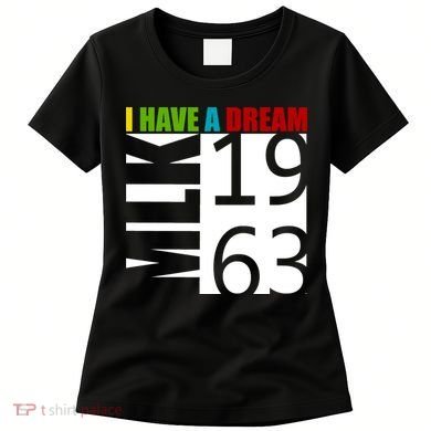 Martin Luther King Jr. I Have A Dream MLK Day Women's T-Shirt