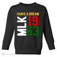 Martin Luther King Day I Have A Dream Black History MLK Toddler Sweatshirt thumb 0
