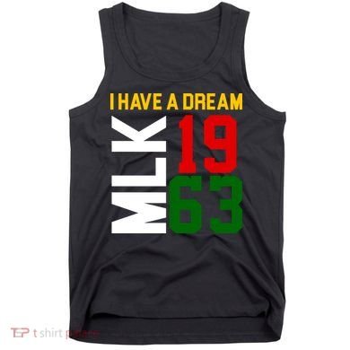 Martin Luther King Day I Have A Dream Black History MLK Tank Top