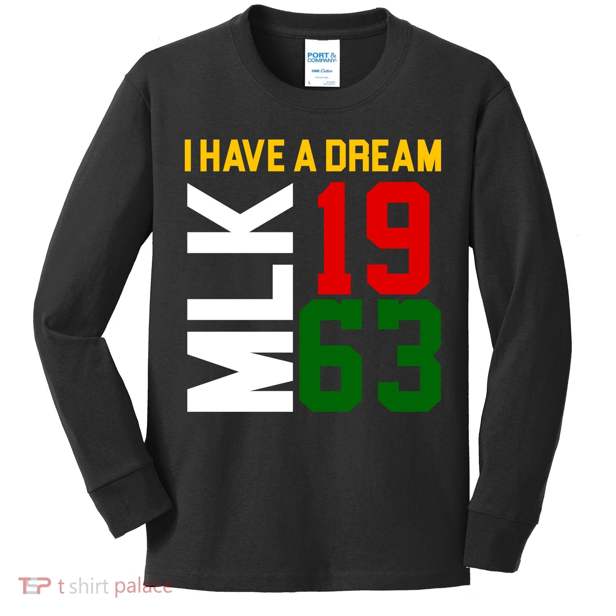Martin Luther King Day I Have A Dream Black History MLK Kids Long Sleeve Shirt