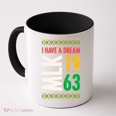 Martin Luther King Day Black History Mlk Day I Have A Dream Coffee Mug
