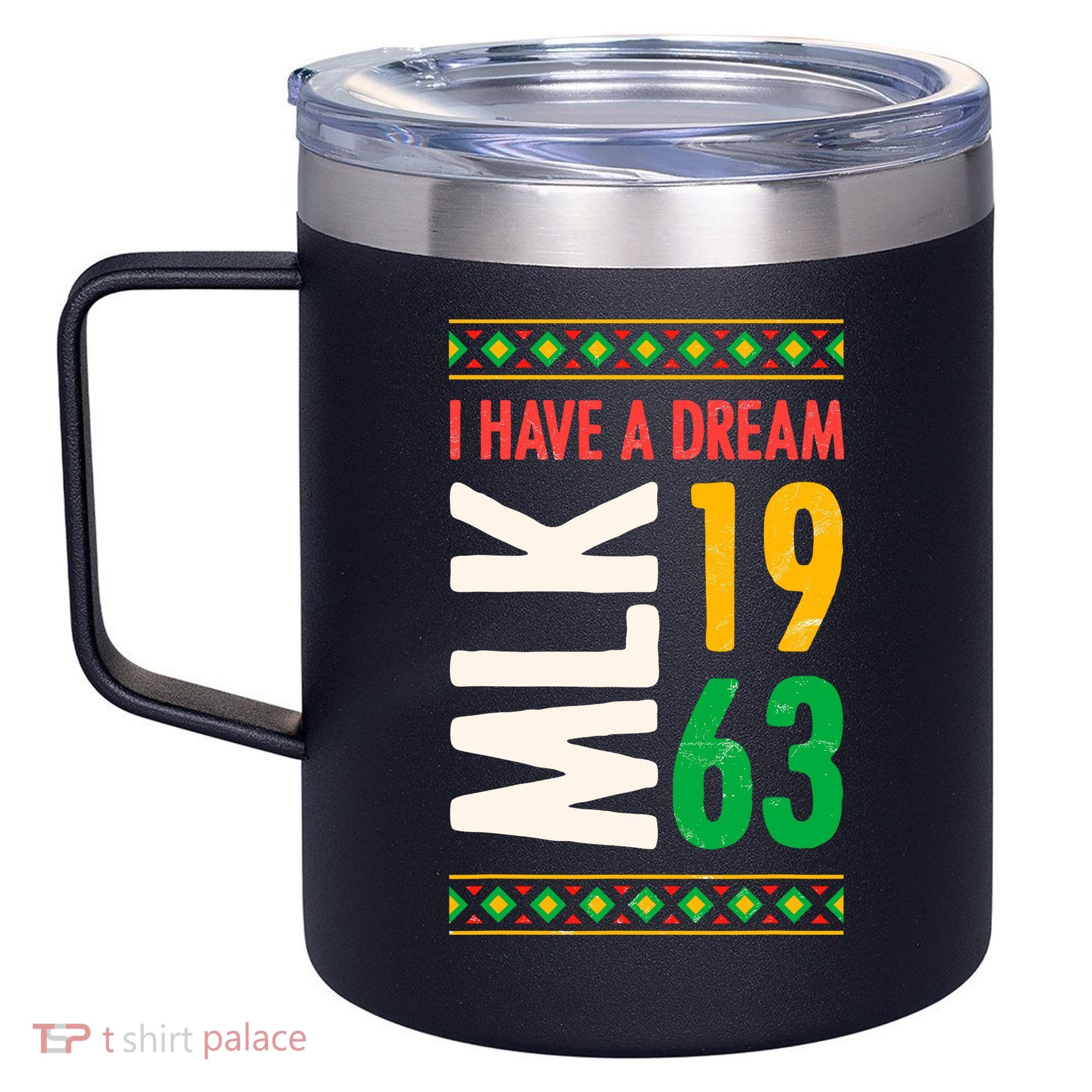 Martin Luther King Day Black History Mlk Day I Have A Dream 12oz Stainless Steel Coffee Mug