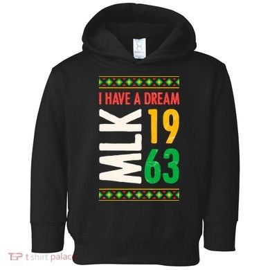Martin Luther King Day Black History Mlk Day I Have A Dream Toddler Hoodie