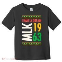 Martin Luther King Day Black History Mlk Day I Have A Dream Toddler T-Shirt thumb 0