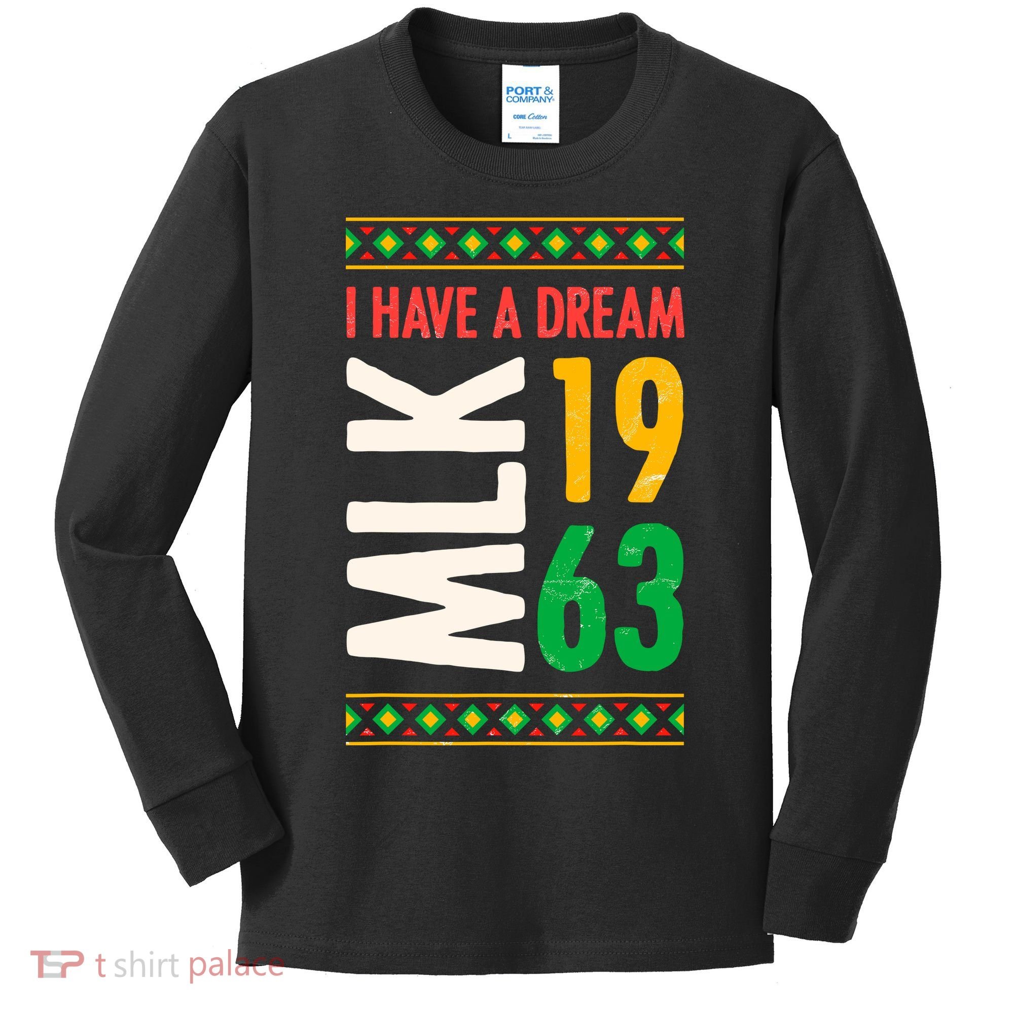 Martin Luther King Day Black History Mlk Day I Have A Dream Kids Long Sleeve Shirt