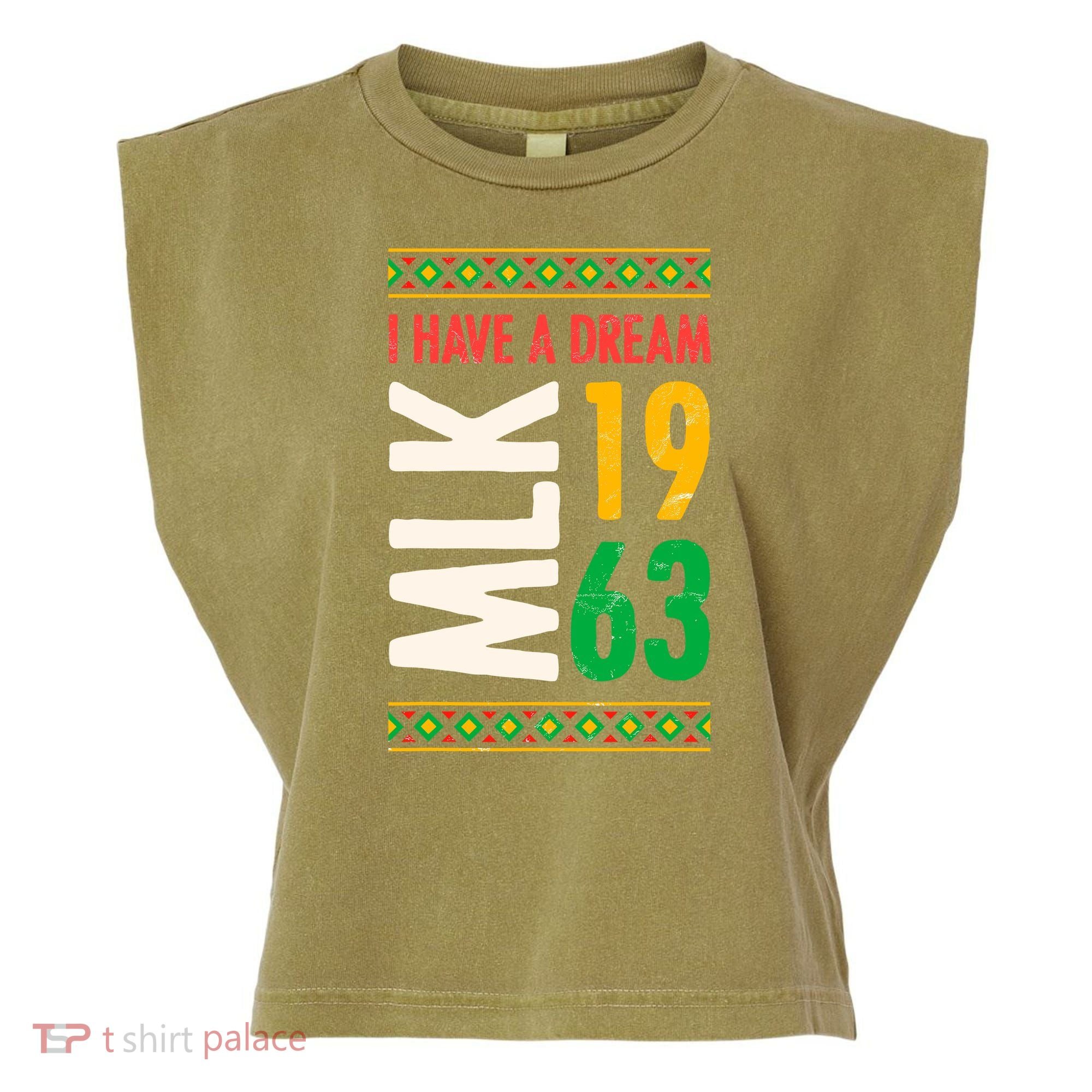 Martin Luther King Day Black History Mlk Day I Have A Dream Garment-Dyed Women's Muscle Tee