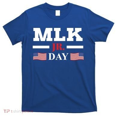 Martin Luther King Mlk Meaningful Gift T-Shirt