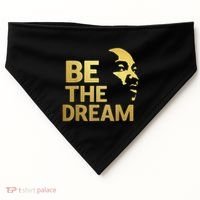 Martin Luther King Day I Have A Dream Mlk Day Be The Dream USA-Made Doggie Bandana thumb 0