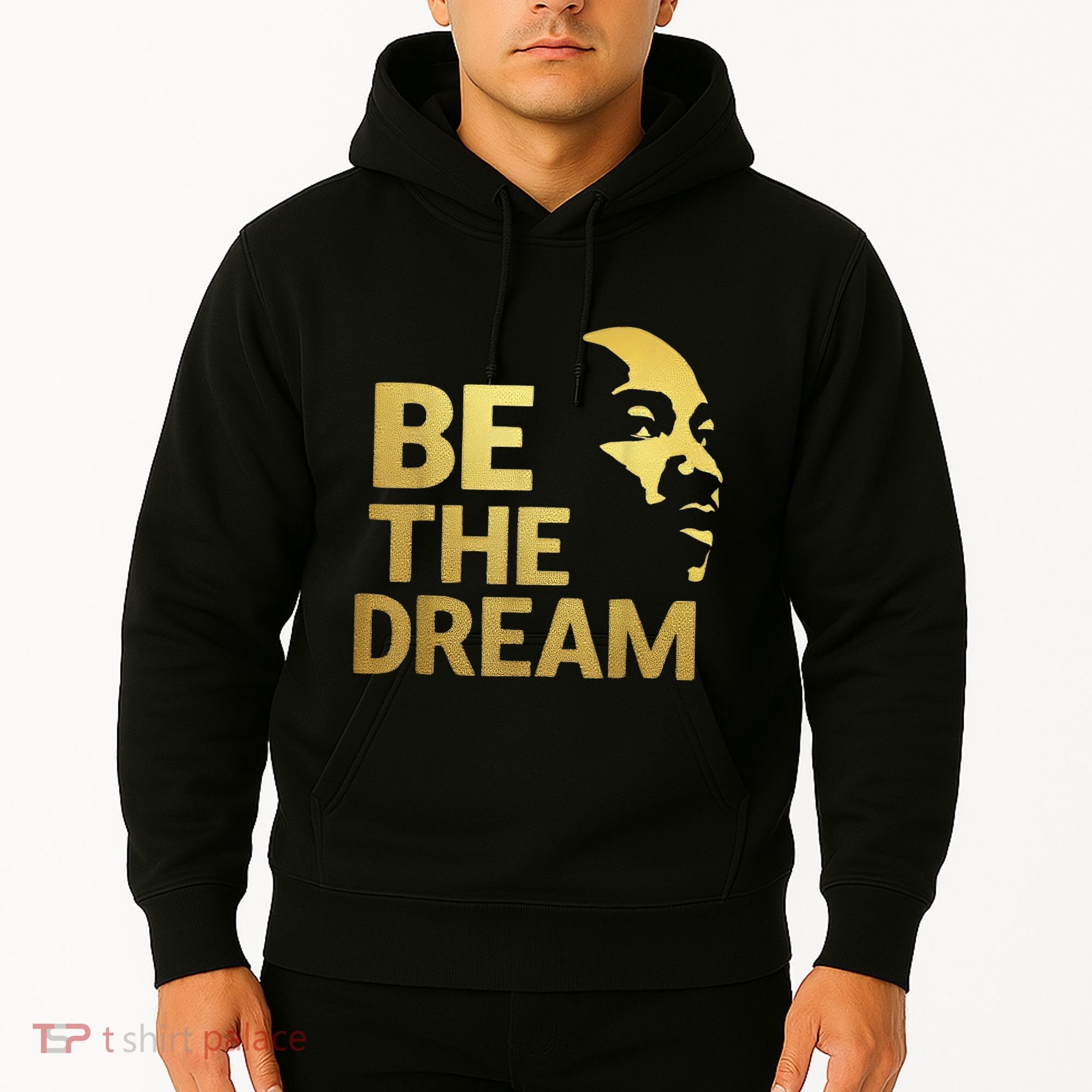 Martin Luther King Day I Have A Dream Mlk Day Be The Dream Hoodie