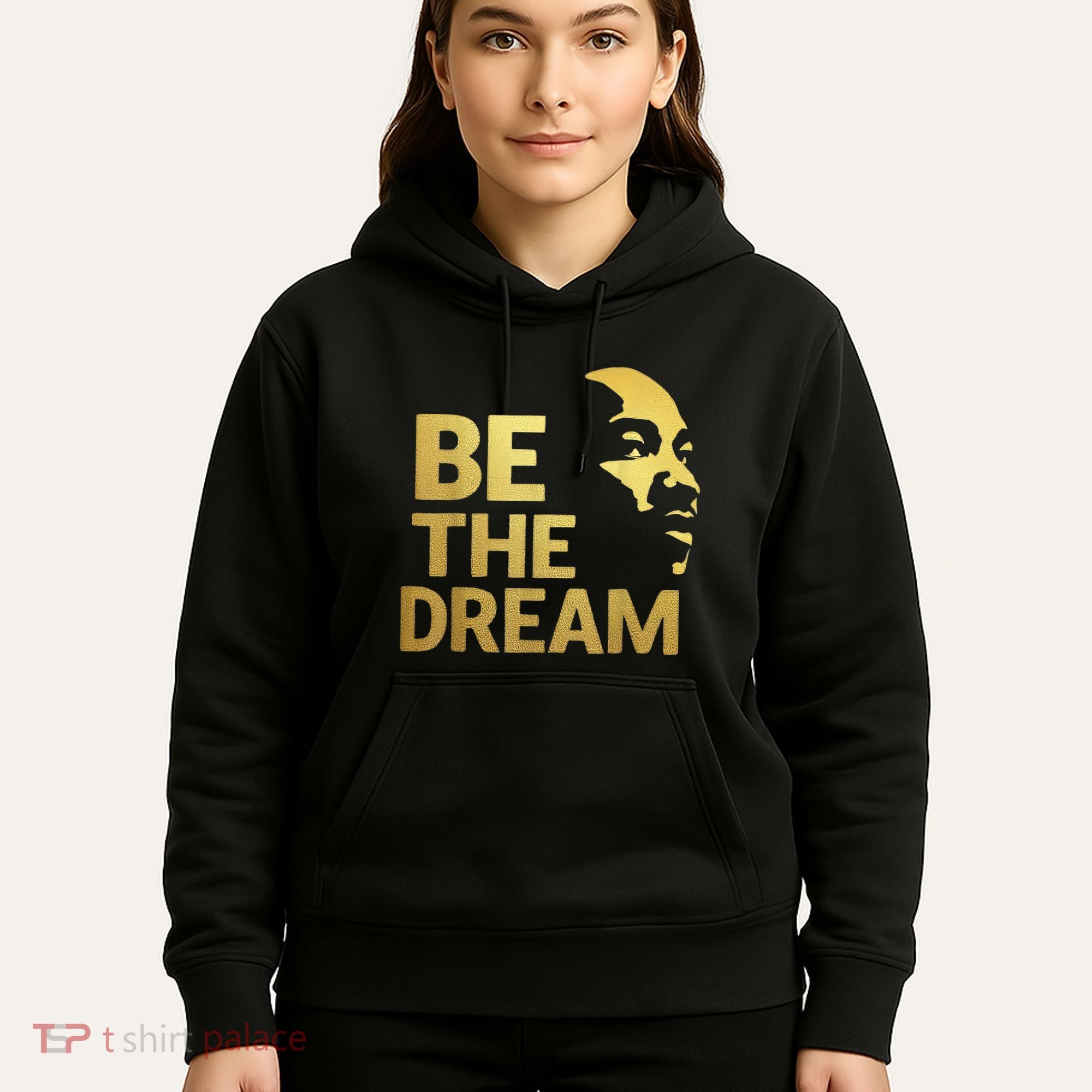 Martin Luther King Day I Have A Dream Mlk Day Be The Dream Hoodie
