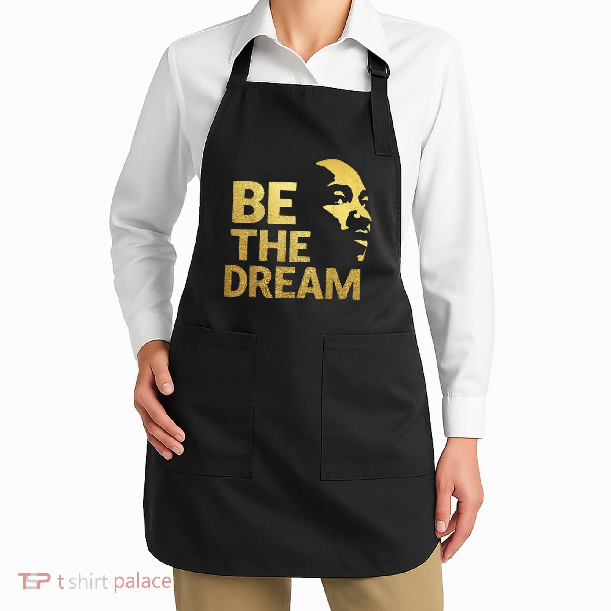 Martin Luther King Day I Have A Dream Mlk Day Be The Dream Apron