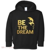 Martin Luther King Day I Have A Dream Mlk Day Be The Dream Toddler Hoodie thumb 0