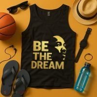 Martin Luther King Day I Have A Dream Mlk Day Be The Dream Tank Top thumb 4