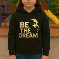 Martin Luther King Day I Have A Dream Mlk Day Be The Dream Kids Hoodie thumb 3