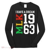 Martin Luther King Jr. Day I Have A Dream Mlk Day Long Sleeve Shirt thumb 0